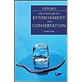 A Dictionary Of Environment And Conservation - Chris Park
